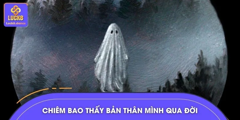 Người thân đã khuất hiện về báo mộng điềm lành tới
